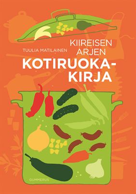 Kiireisen arjen kotiruokakirja